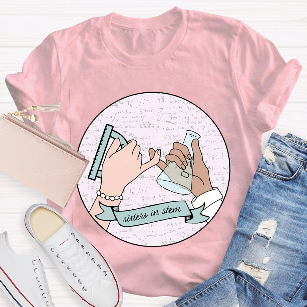 Sisters In Stem Science Math Teacher T-shirt