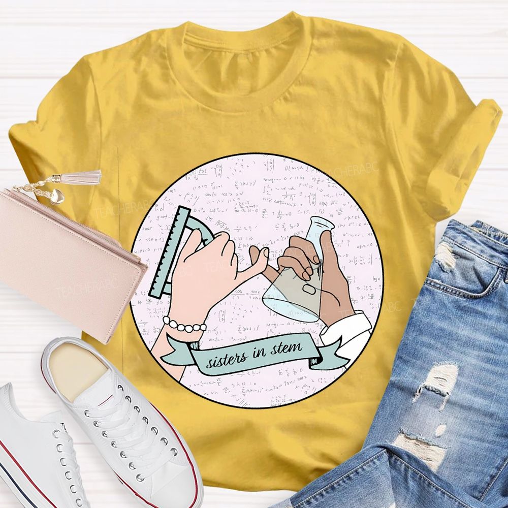 Sisters In Stem Science Math Teacher T-shirt