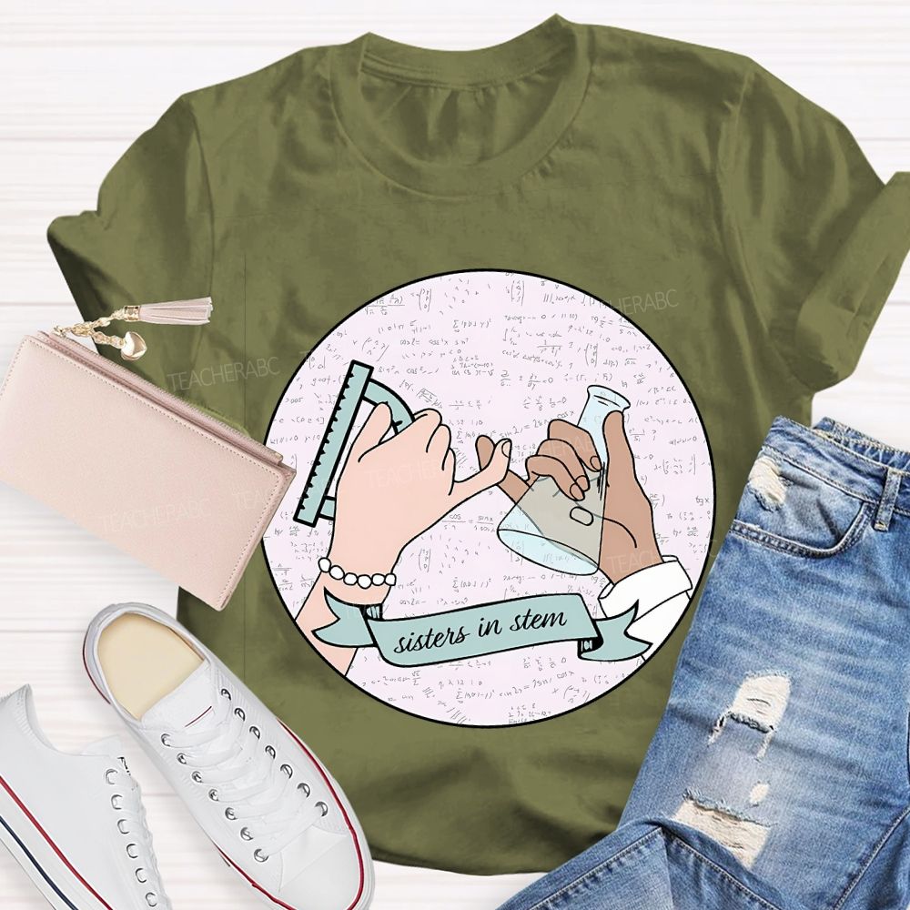 Sisters In Stem Science Math Teacher T-shirt