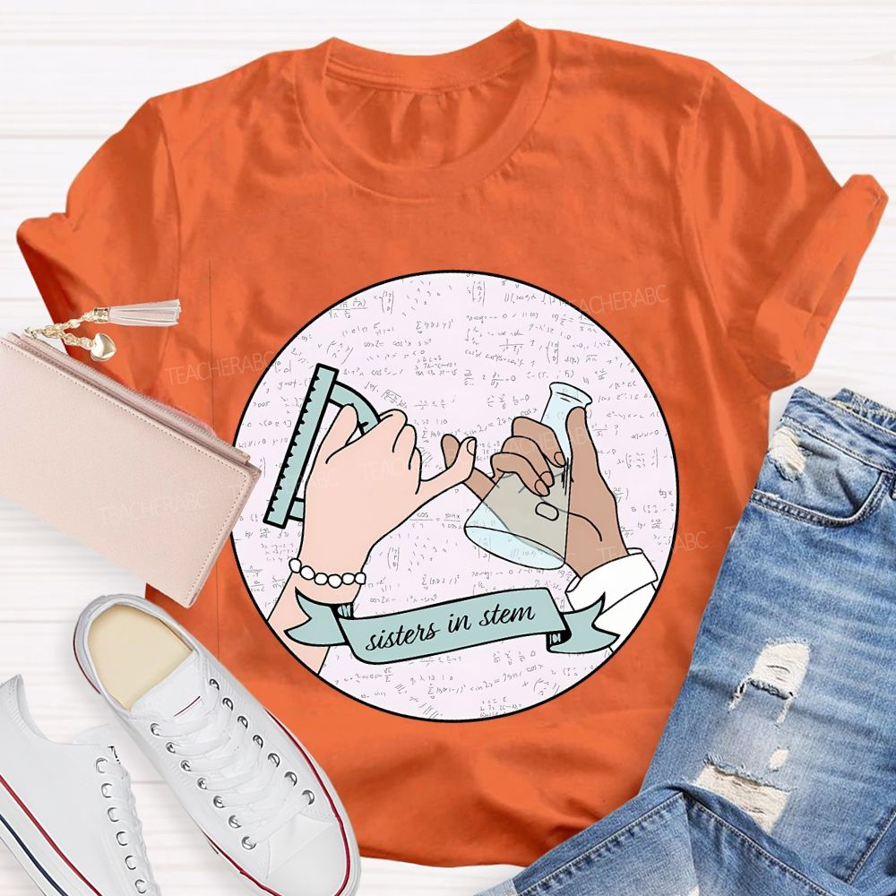 Sisters In Stem Science Math Teacher T-shirt