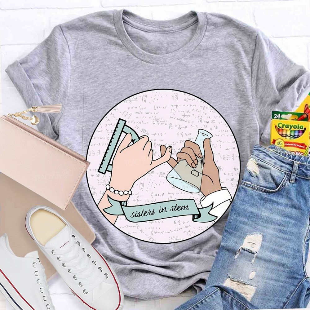 Sisters In Stem Science Math Teacher T-shirt
