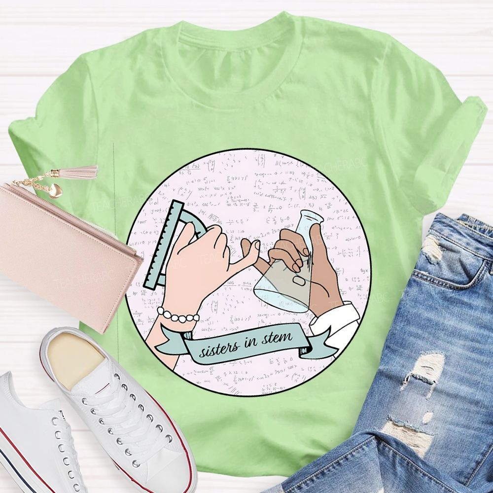 Sisters In Stem Science Math Teacher T-shirt
