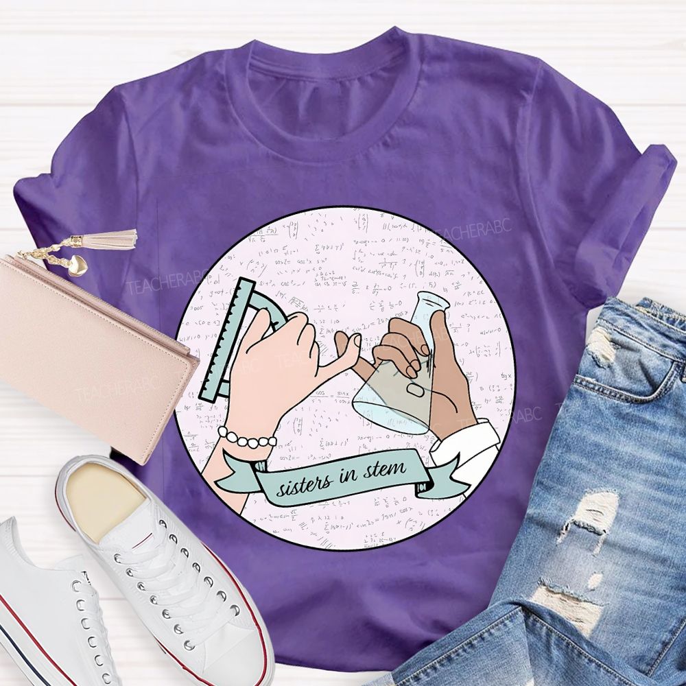 Sisters In Stem Science Math Teacher T-shirt