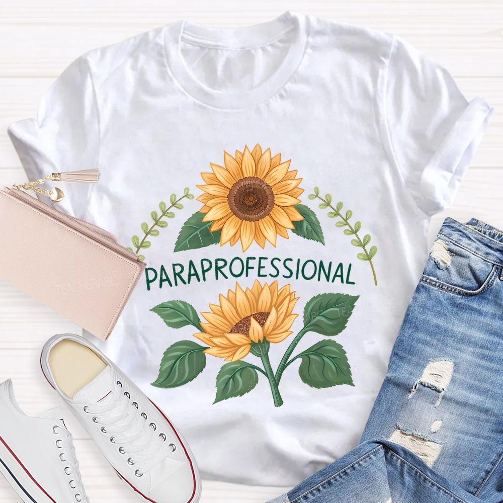 Paraprofessional Bloom Like Sunflowers T-shirt