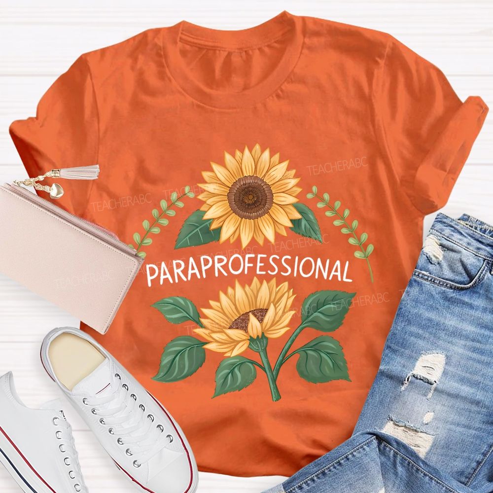 Paraprofessional Bloom Like Sunflowers T-shirt