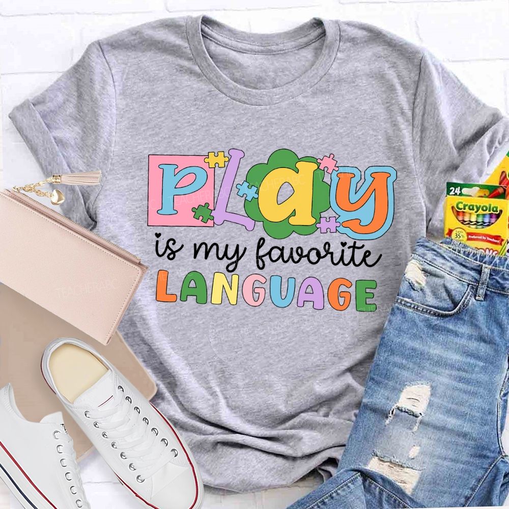 Play Is My Favorite Language Colored Fonts T-shirt