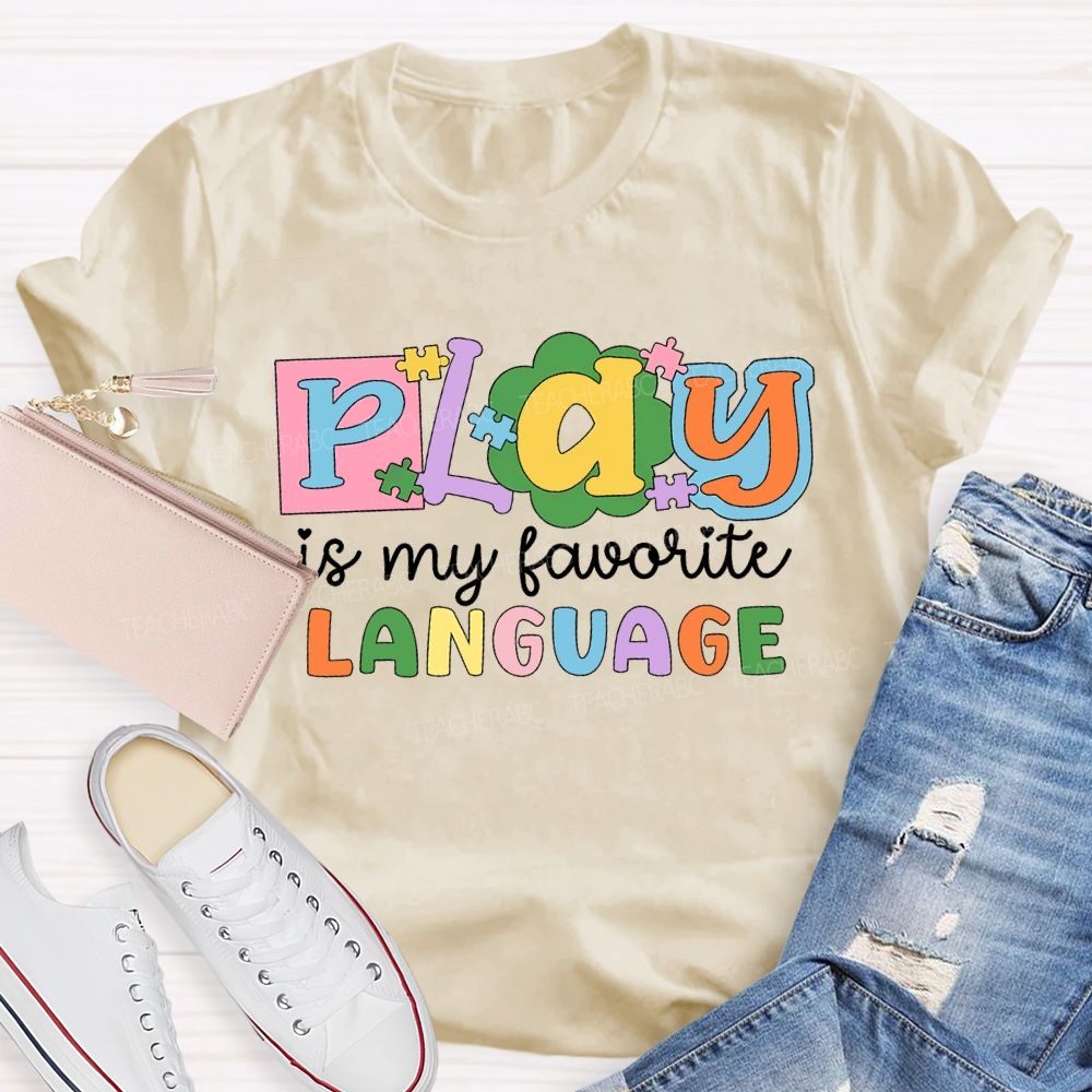Play Is My Favorite Language Colored Fonts T-shirt