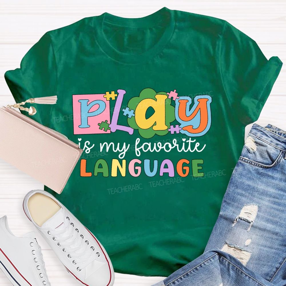 Play Is My Favorite Language Colored Fonts T-shirt