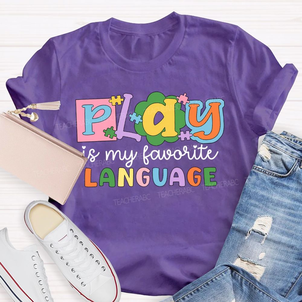 Play Is My Favorite Language Colored Fonts T-shirt