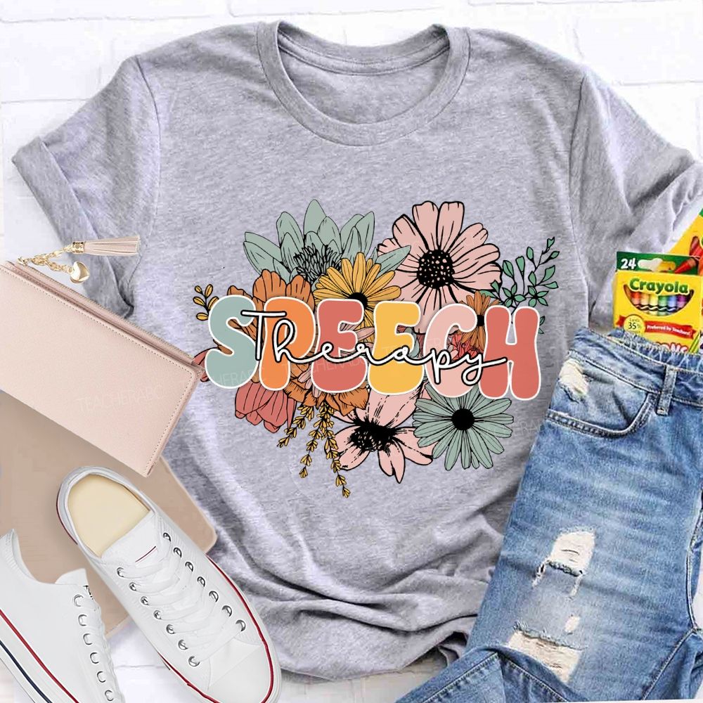 Speech Therapy And Colorful Flowers Teacher T-shirt