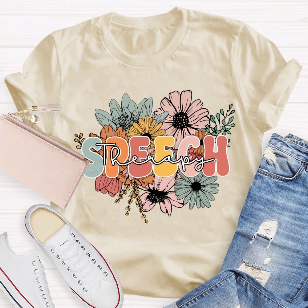 Speech Therapy And Colorful Flowers Teacher T-shirt
