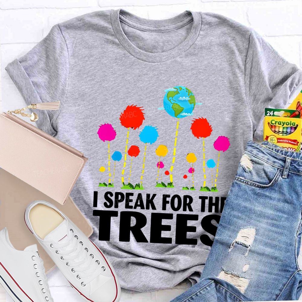 I Speak For The Trees Earth Day T-shirt
