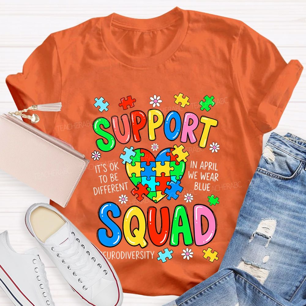 Support Squad It'S Ok To Be Different Teacher T-shirt