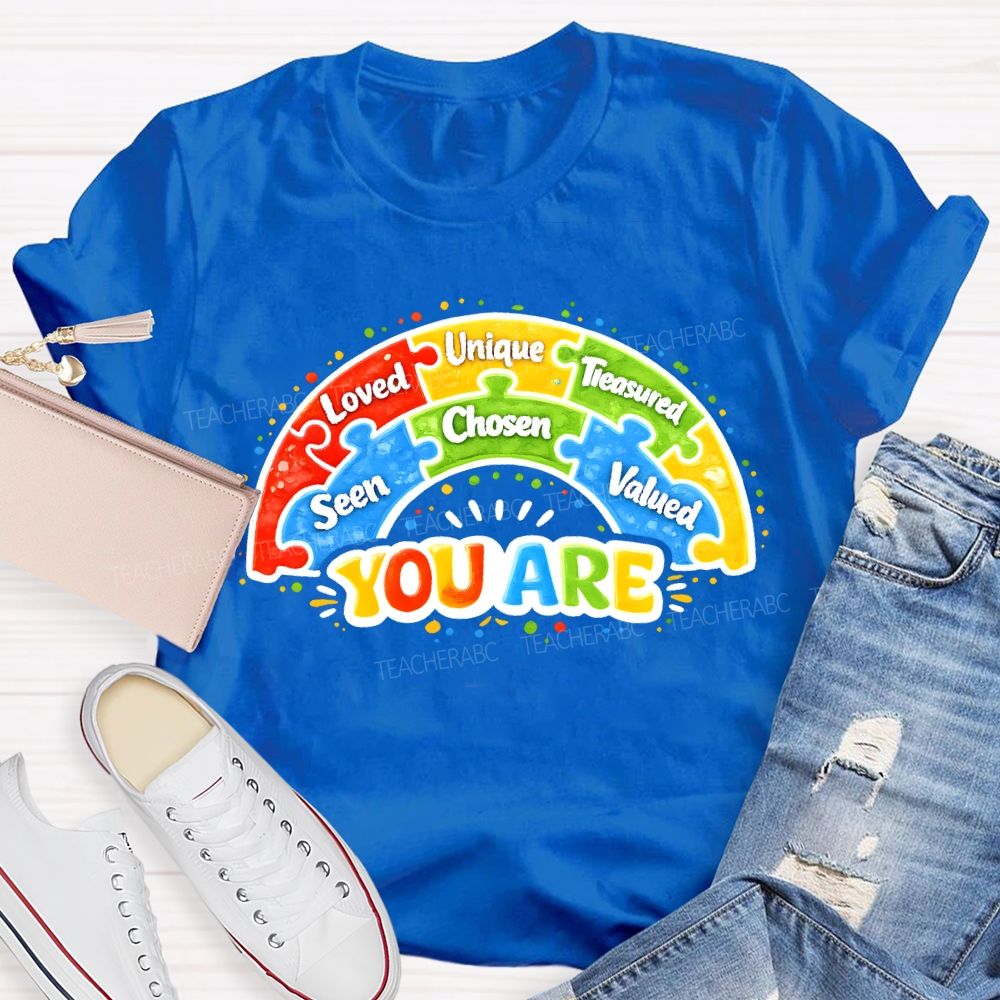 You Are Loved Unique Seen Chosen Valued T-shirt