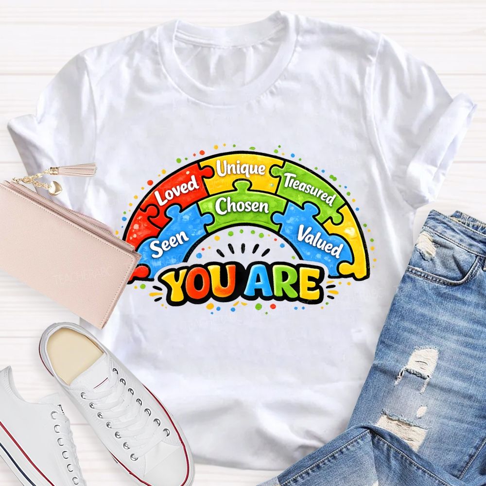 You Are Loved Unique Seen Chosen Valued T-shirt