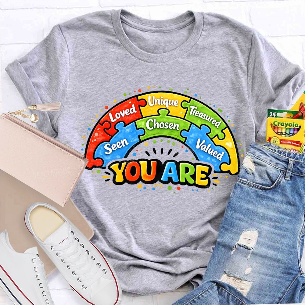 You Are Loved Unique Seen Chosen Valued T-shirt