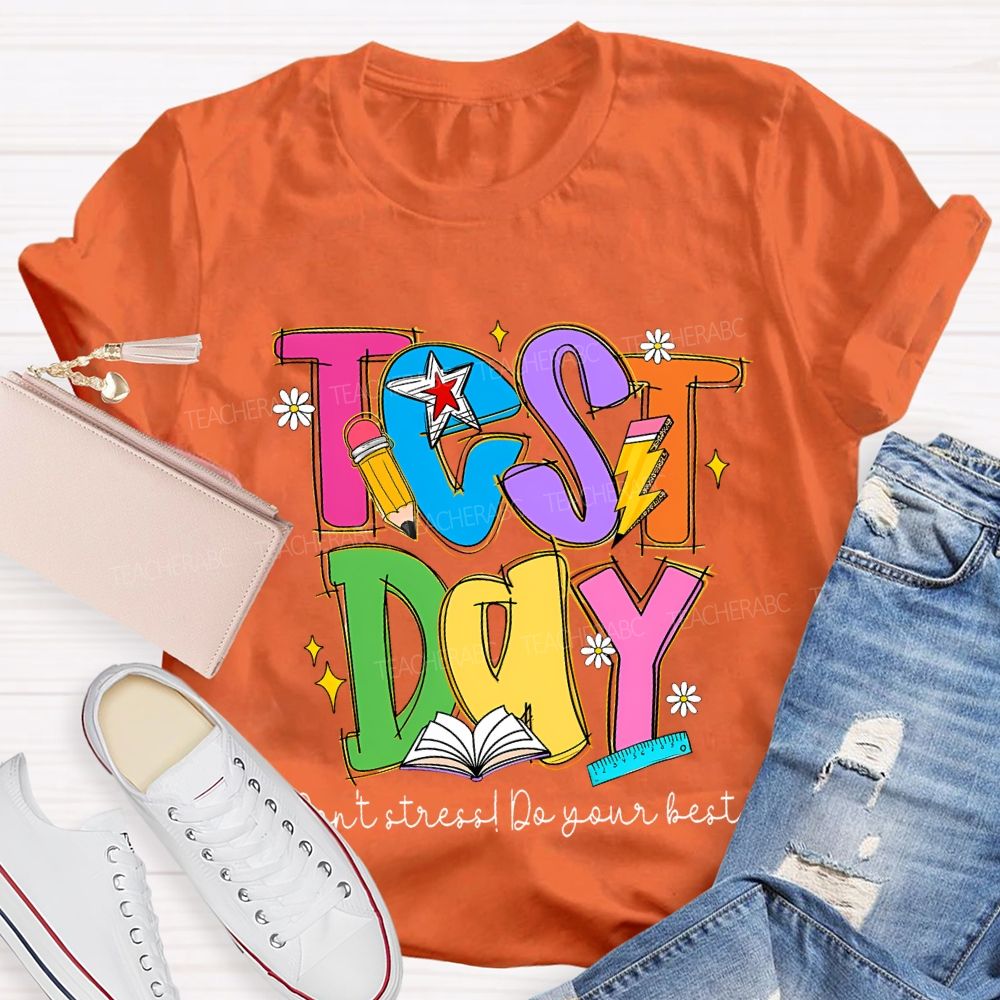 Test Day Don'T Stress Do Your Best And Color Fonts T-shirt