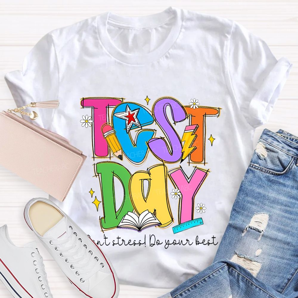 Test Day Don'T Stress Do Your Best And Color Fonts T-shirt