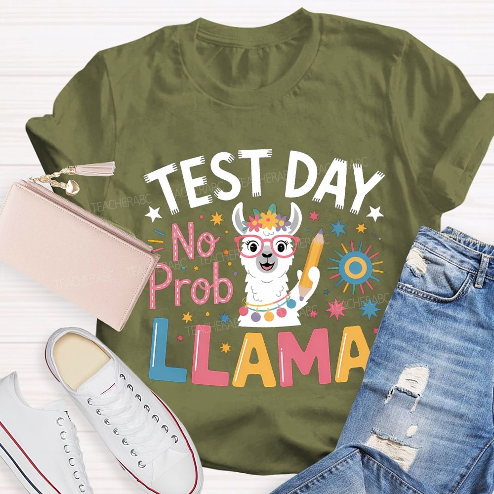 Test Day No Prob Llama Teacher T-shirt