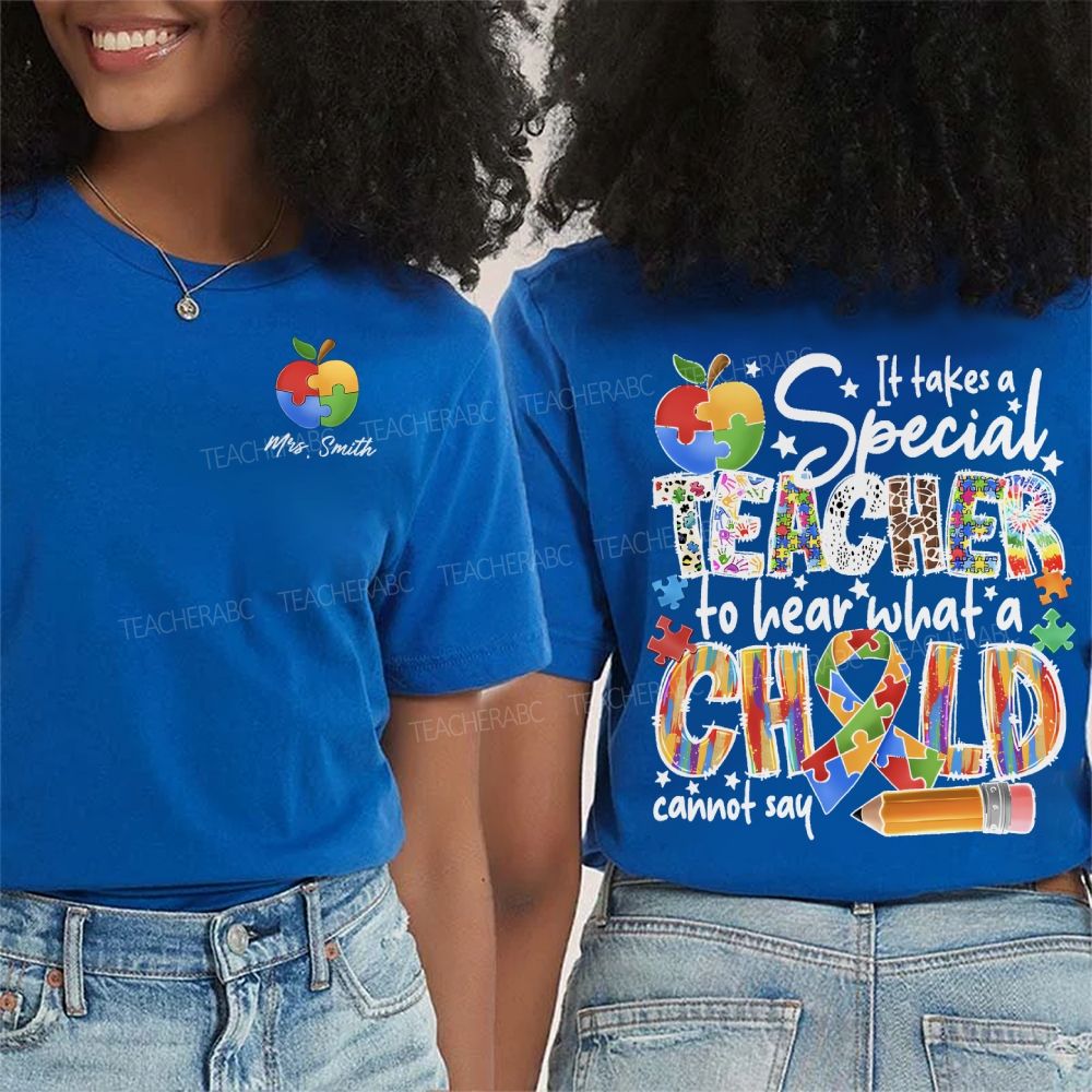 Personalized Name It Takes A Special Teacher To Hear What A Child Cannot Say Double Printed T-shirt