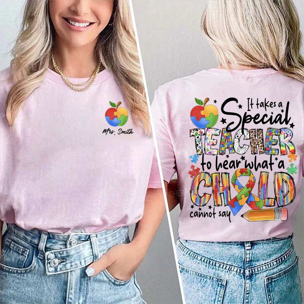 Personalized Name It Takes A Special Teacher To Hear What A Child Cannot Say Double Printed T-shirt