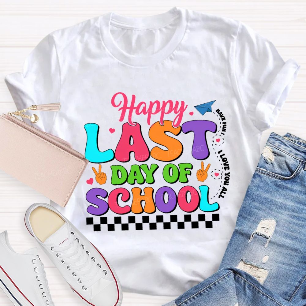 Happy Last Day Of School Have Fun I Love You All Plaid Teacher T-Shirt