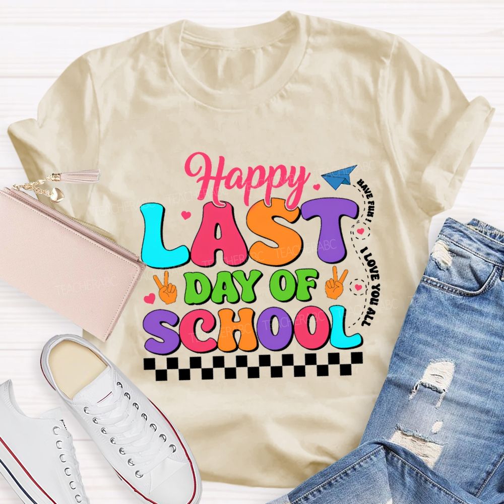 Happy Last Day Of School Have Fun I Love You All Plaid Teacher T-Shirt