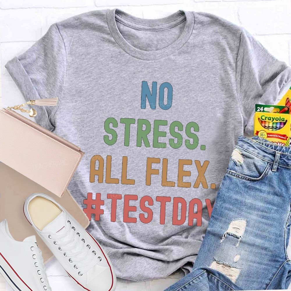 No Stress All Flex Test Day Colorful Letter Teacher T-shirt