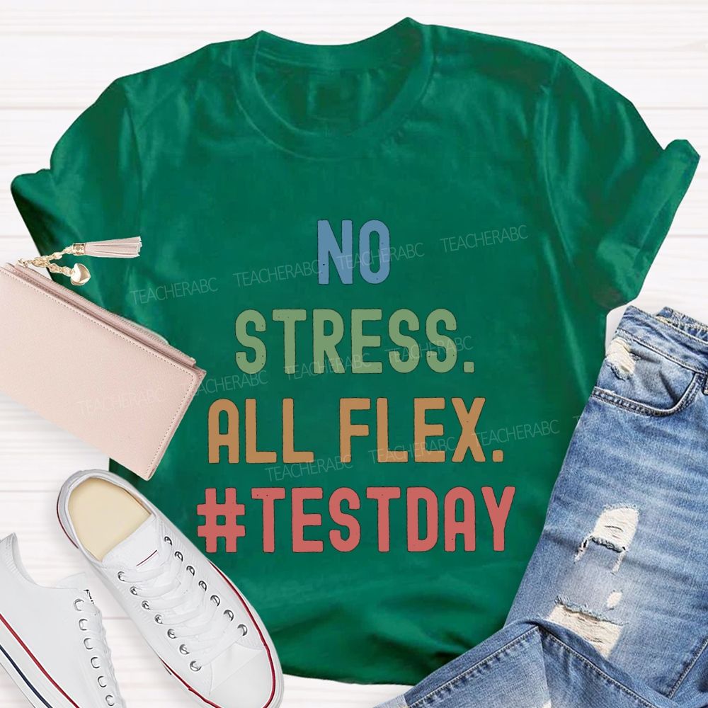 No Stress All Flex Test Day Colorful Letter Teacher T-shirt