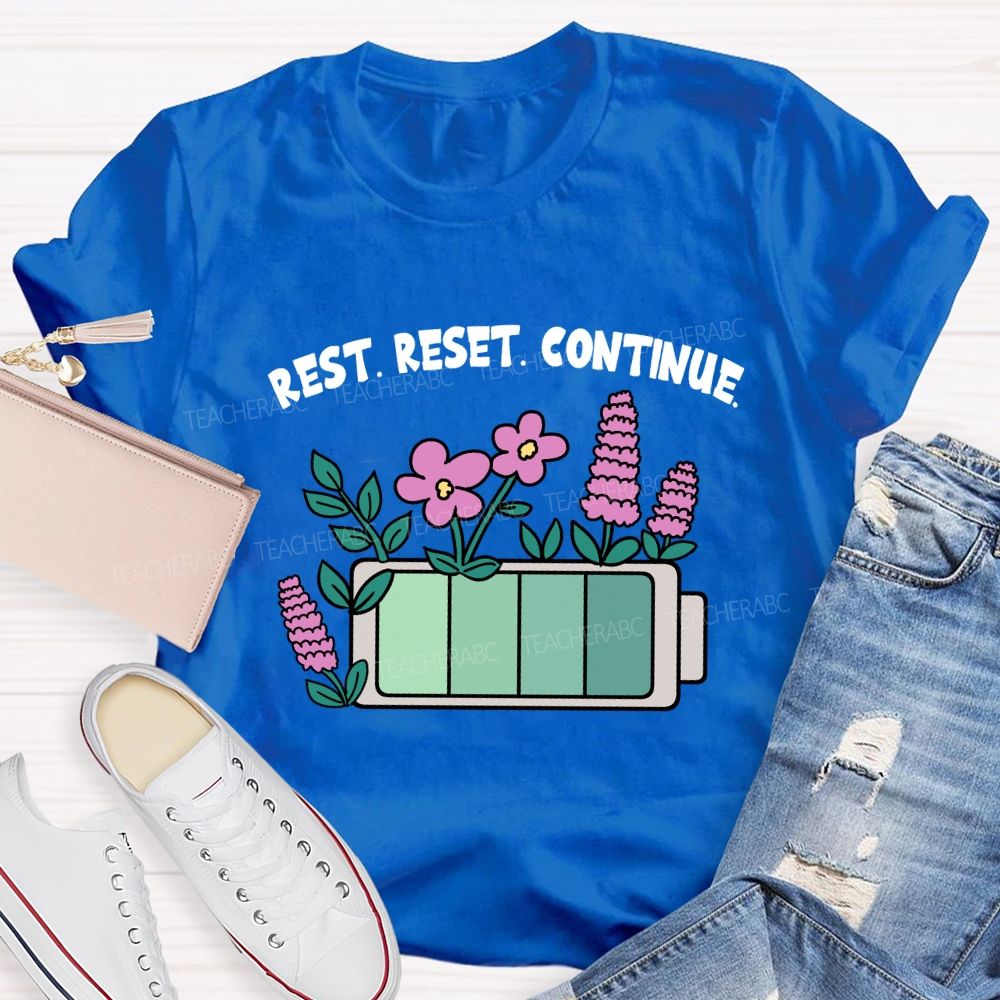 Rest Reset Continue Teacher T-shirt