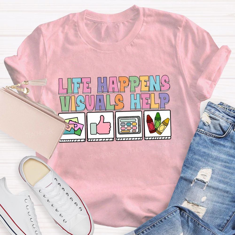 Life Happens Visuals Help Cards Teacher T-shirt