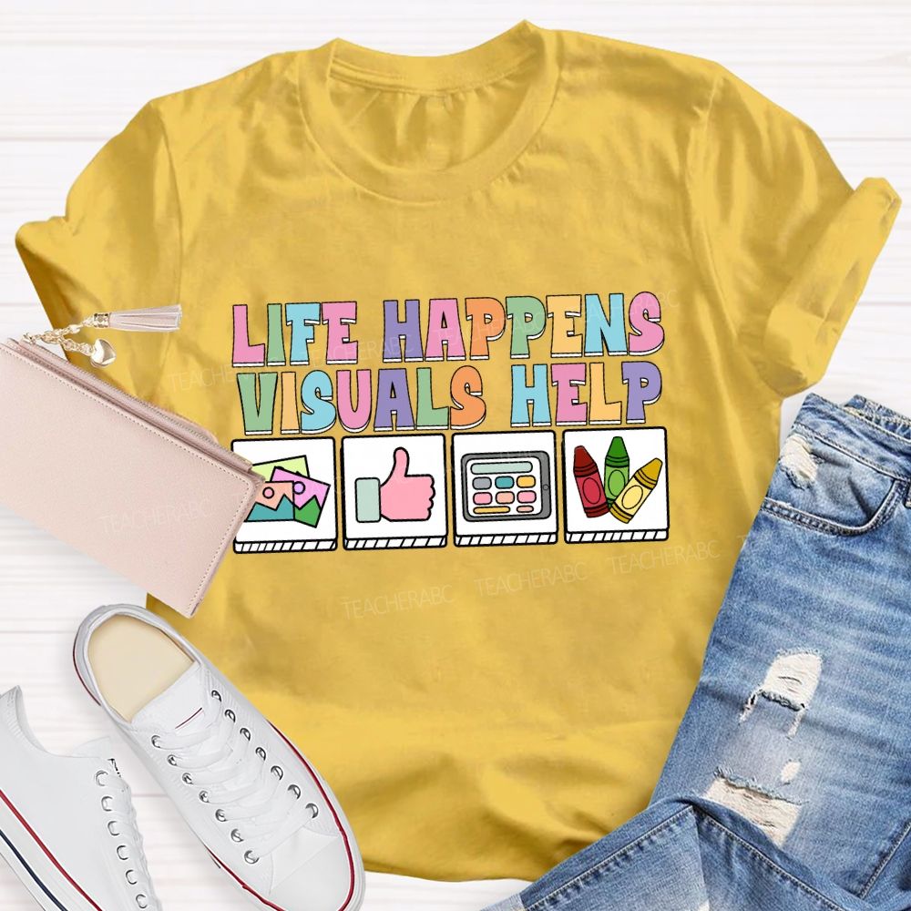 Life Happens Visuals Help Cards Teacher T-shirt