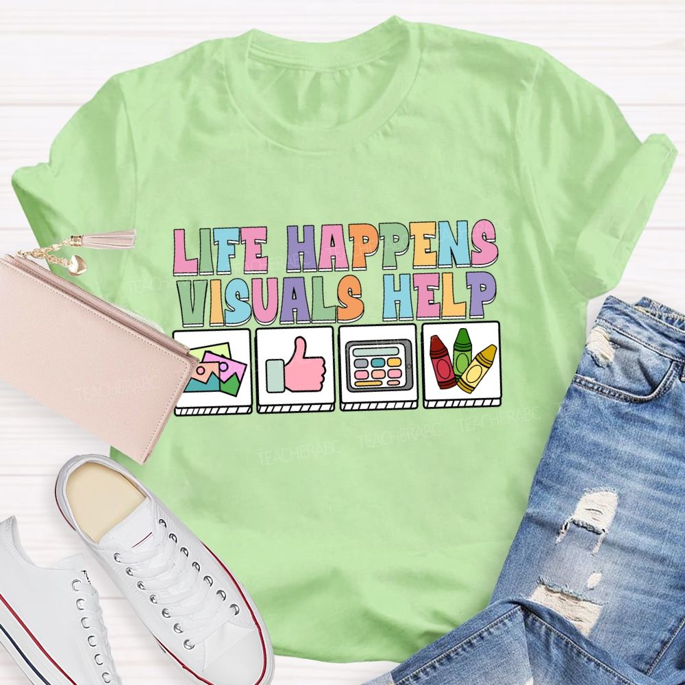 Life Happens Visuals Help Cards Teacher T-shirt