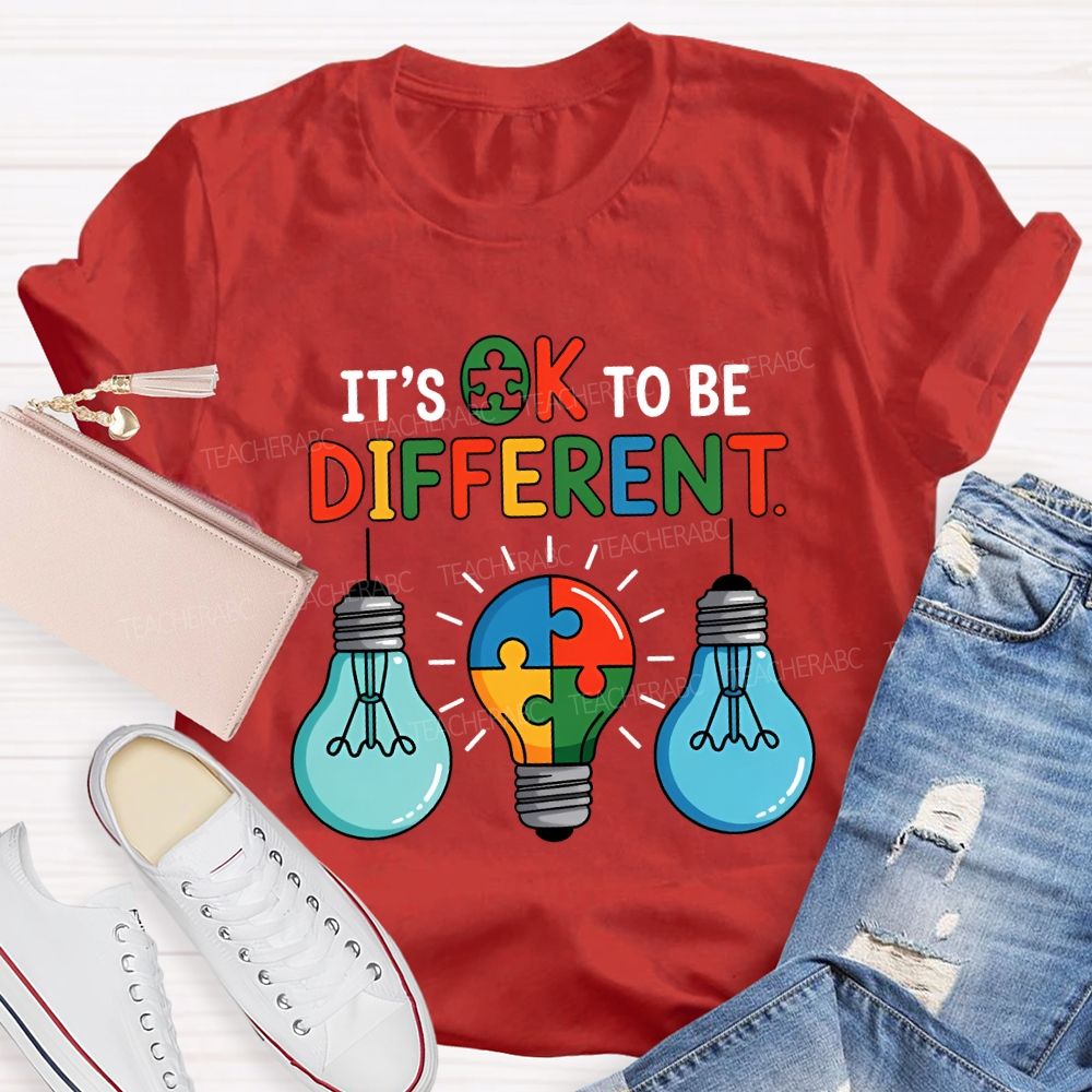 It'S Ok To Be Different Colored Light Bulbs Teacher T-shirt