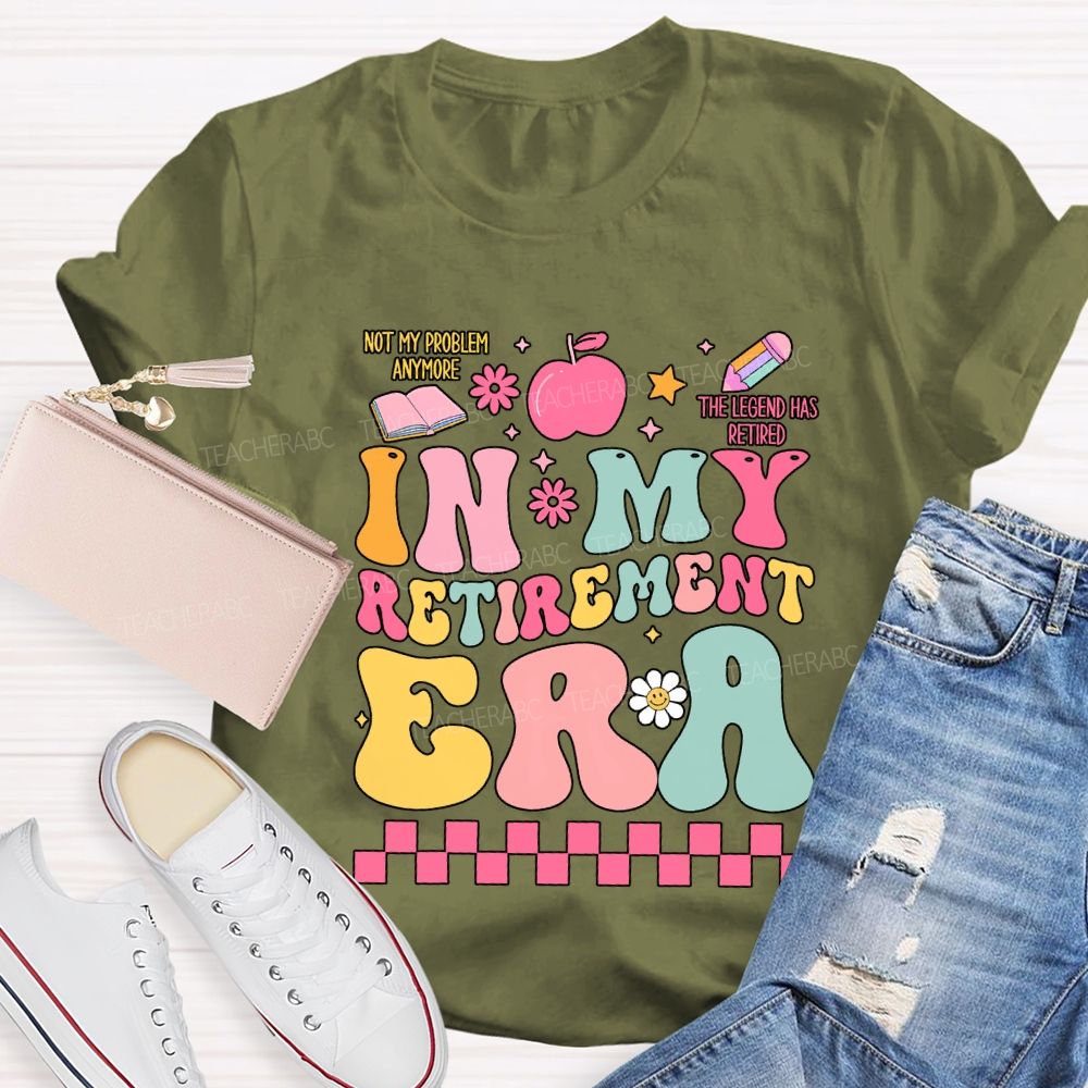 In My Retirement Era The Legend Has Retired Teacher T-shirt