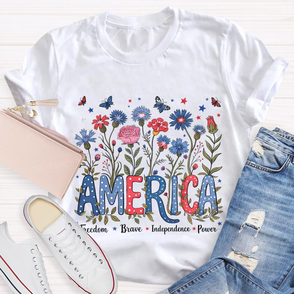 America Freedom Brave Independence Power T-shirt