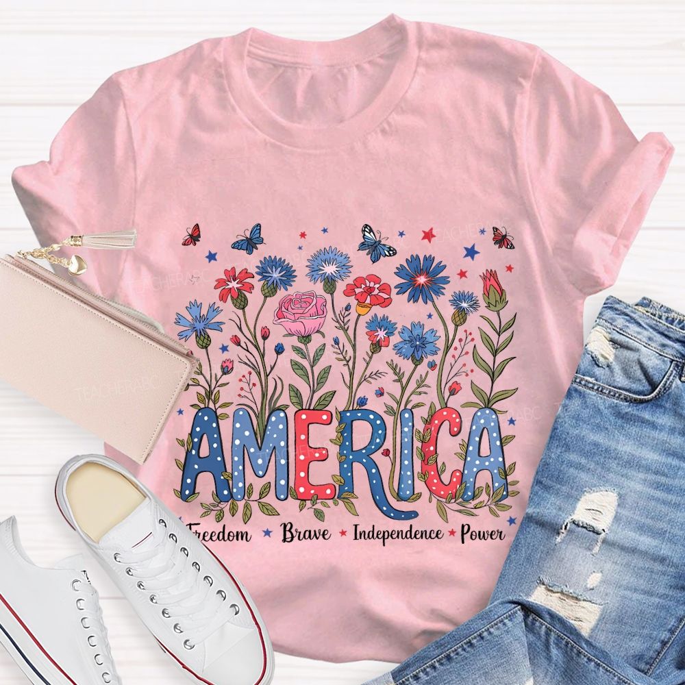 America Freedom Brave Independence Power T-shirt