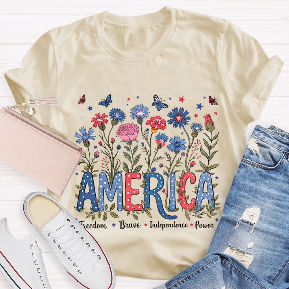 America Freedom Brave Independence Power T-shirt