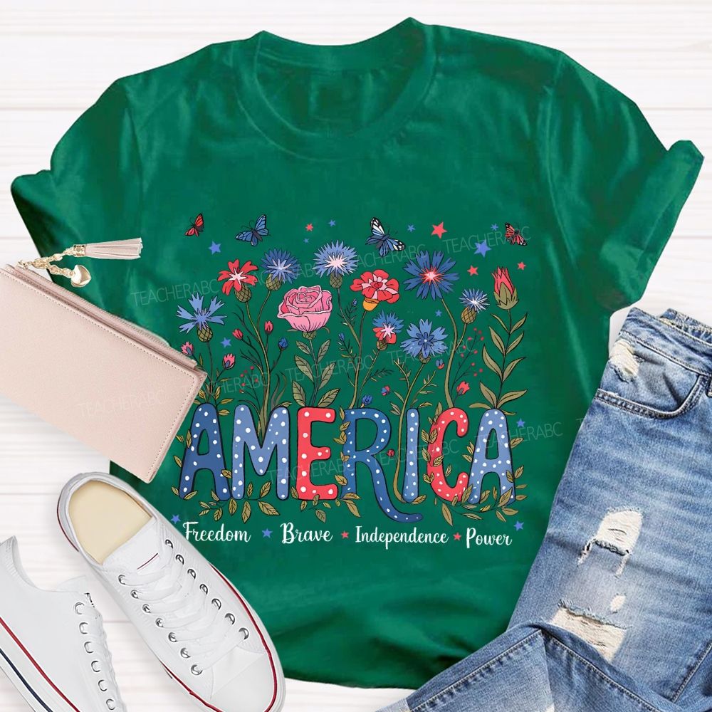 America Freedom Brave Independence Power T-shirt