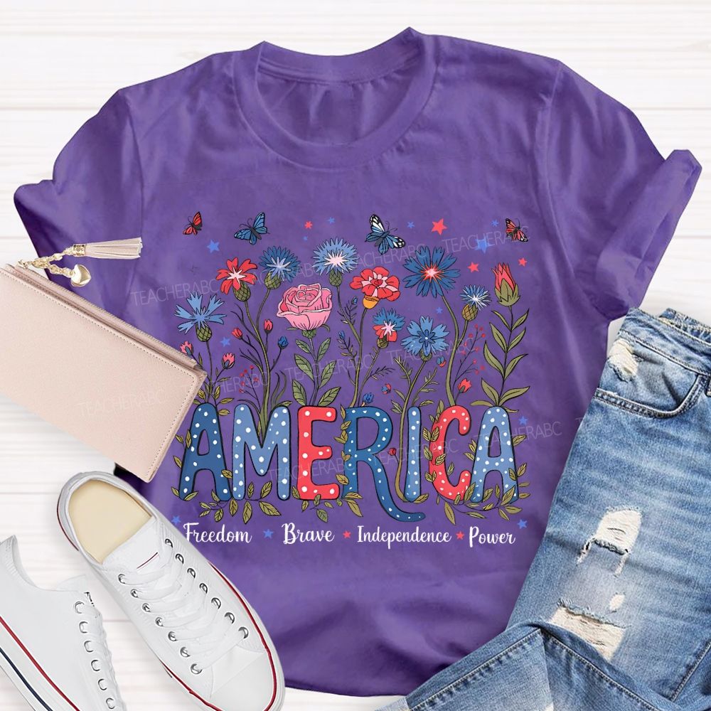 America Freedom Brave Independence Power T-shirt