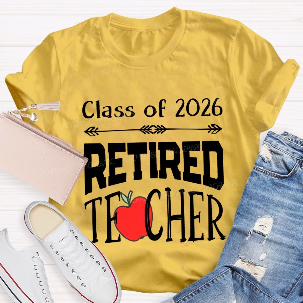 Class For 2026 Retired Teacher And Apple T-shirt