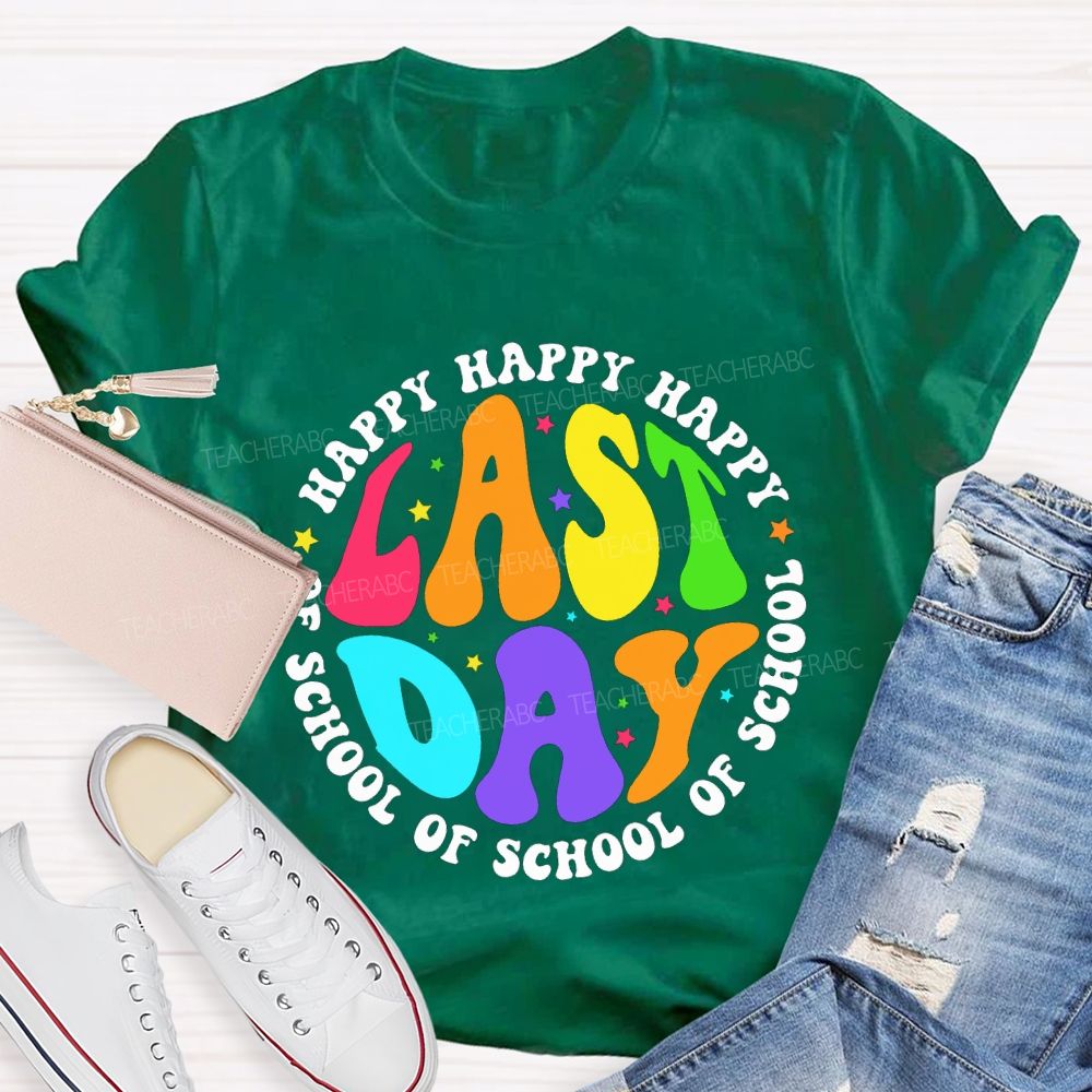 Happy Last Day Of School And Colorful Stars Teacher T-shirt