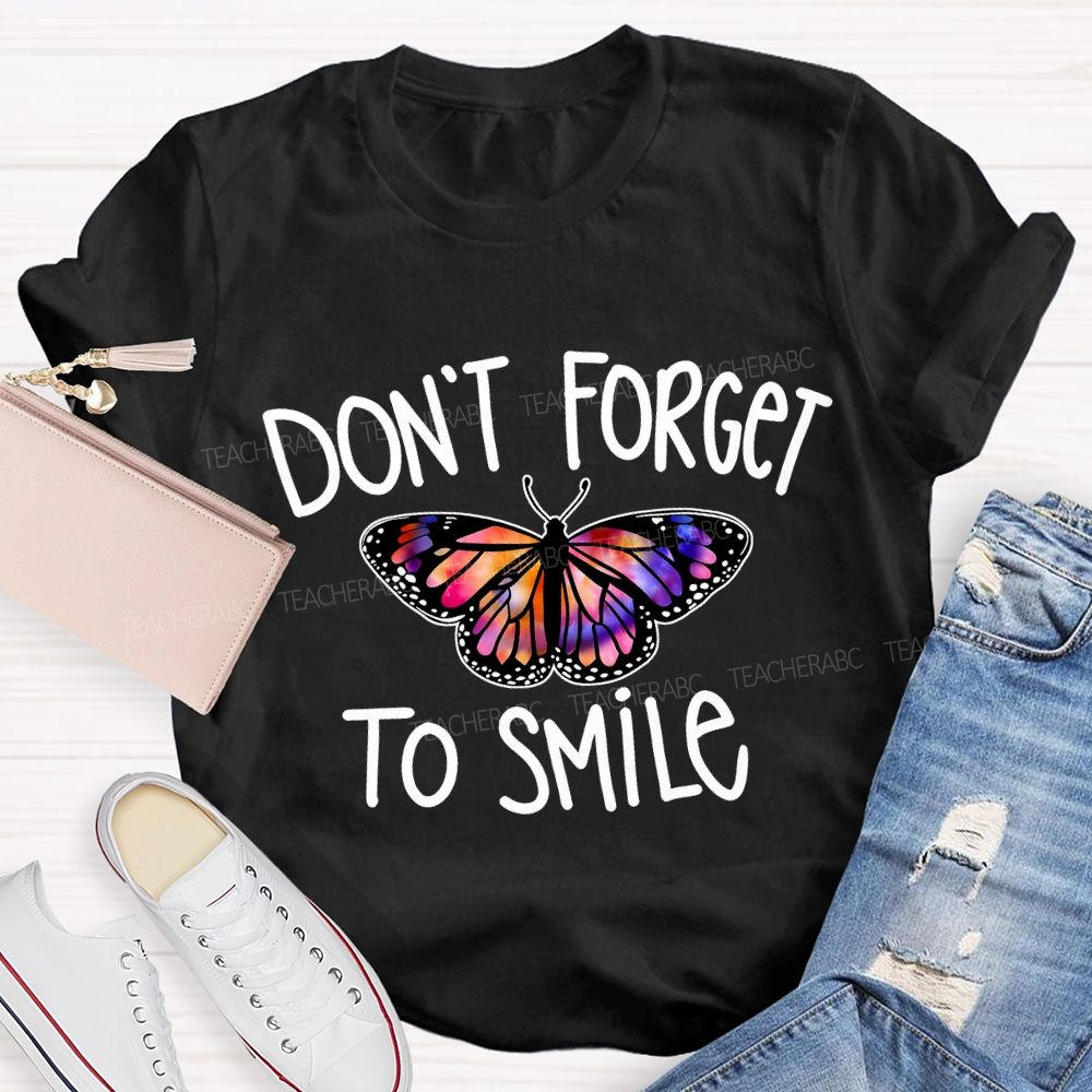 Don'T Forget To Smile Colorful Butterfly Teacher T-shirt