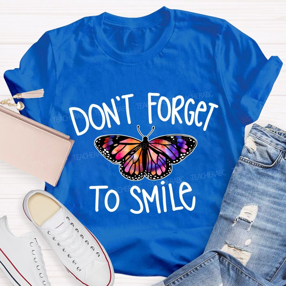 Don'T Forget To Smile Colorful Butterfly Teacher T-shirt
