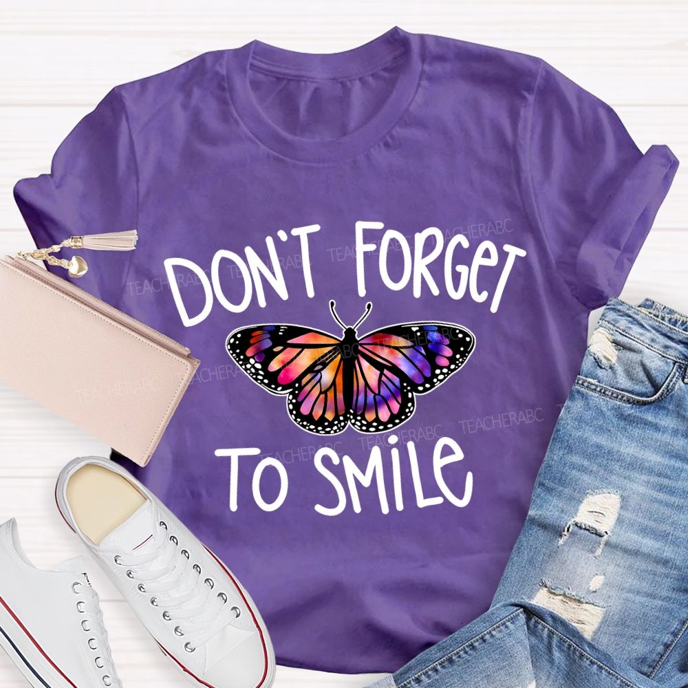 Don'T Forget To Smile Colorful Butterfly Teacher T-shirt