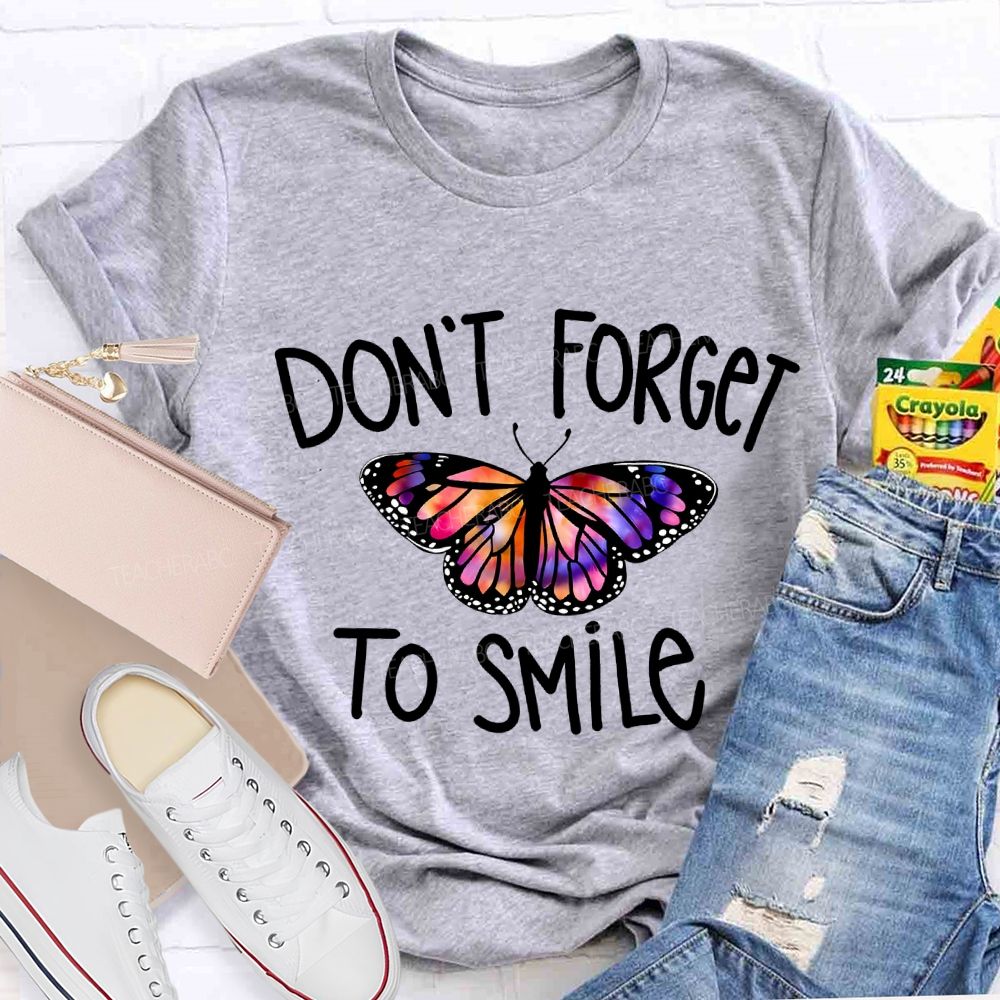 Don'T Forget To Smile Colorful Butterfly Teacher T-shirt