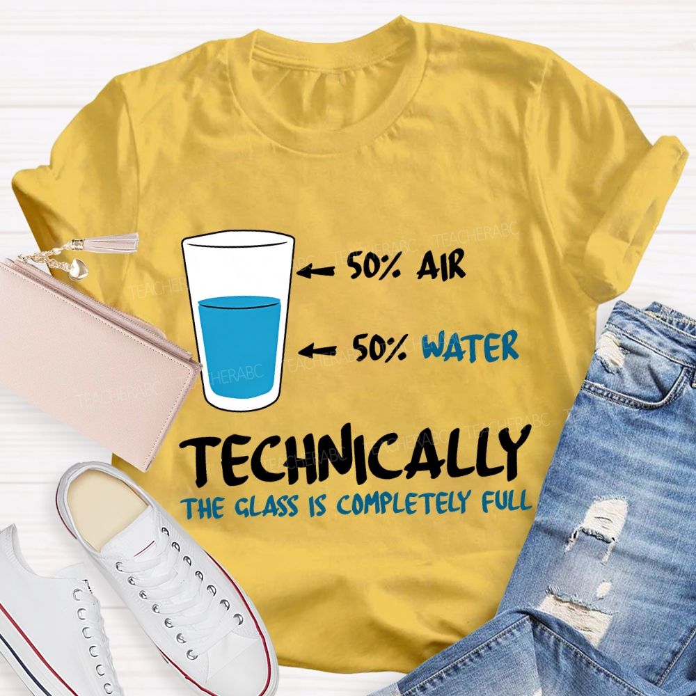 Air Water Technically The Class Is Completely Full Teacher T-shirt