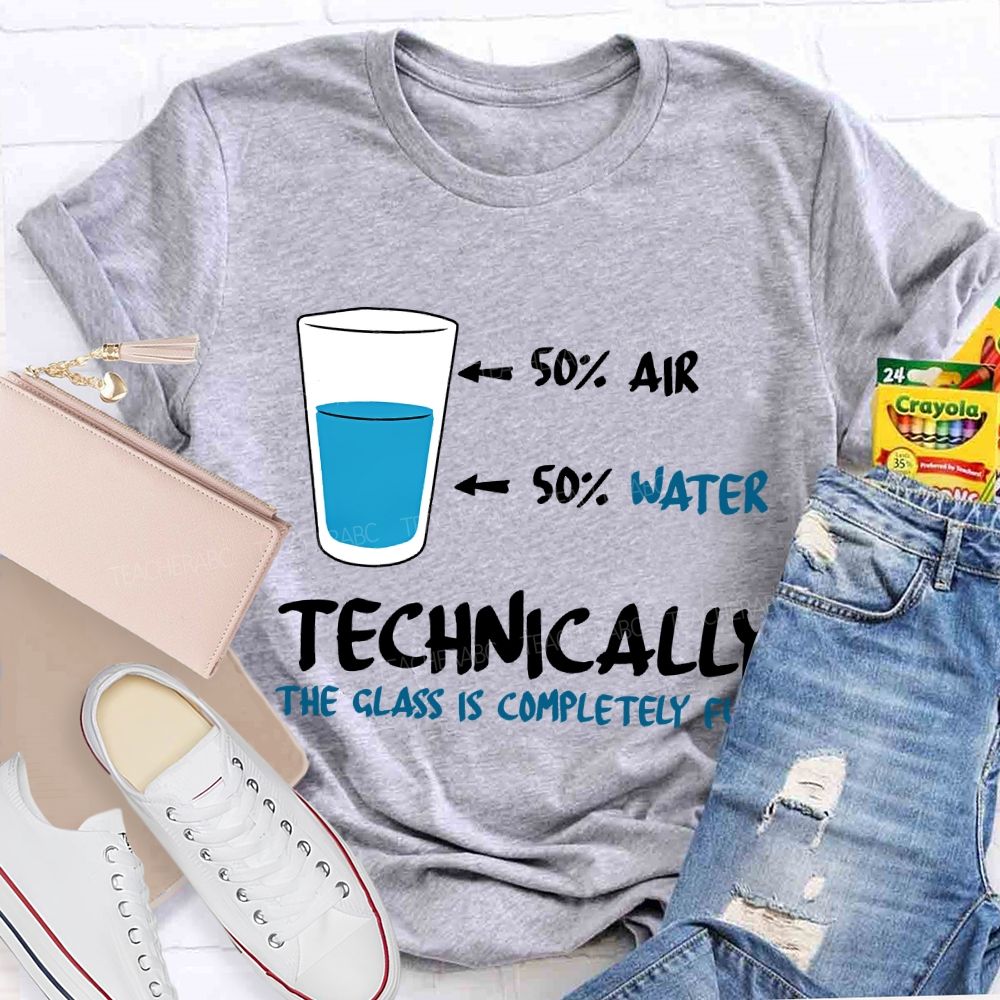 Air Water Technically The Class Is Completely Full Teacher T-shirt