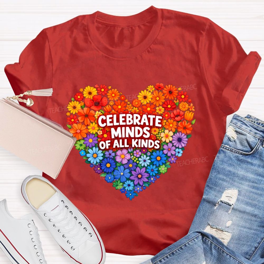 Celebrate Minds Of All Kinds Floral Heart Teacher T-Shirt