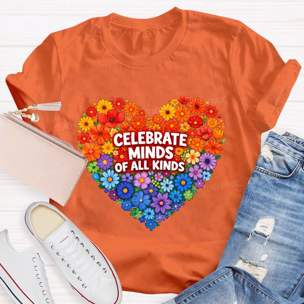 Celebrate Minds Of All Kinds Floral Heart Teacher T-Shirt
